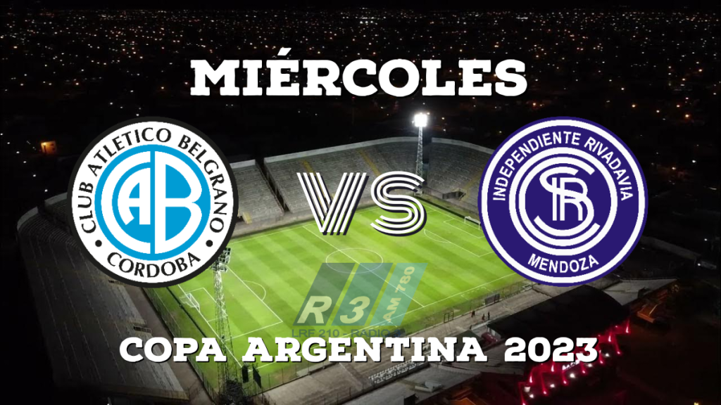Belgrano e Independiente Rivadavia debutan en la Copa Argentina - Radio ...