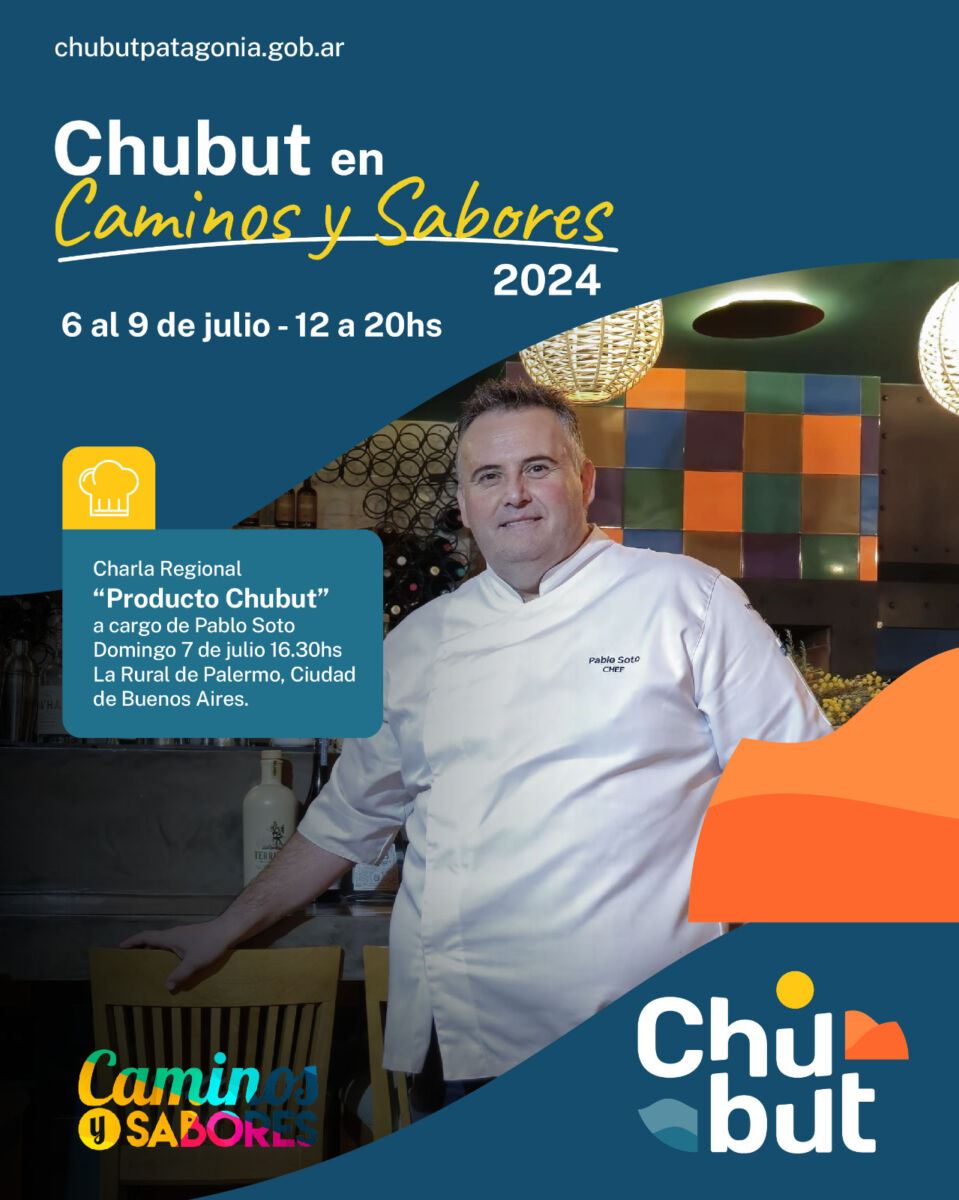 Chubut tendrá un rol central en el evento nacional "Caminos y Sabores"
